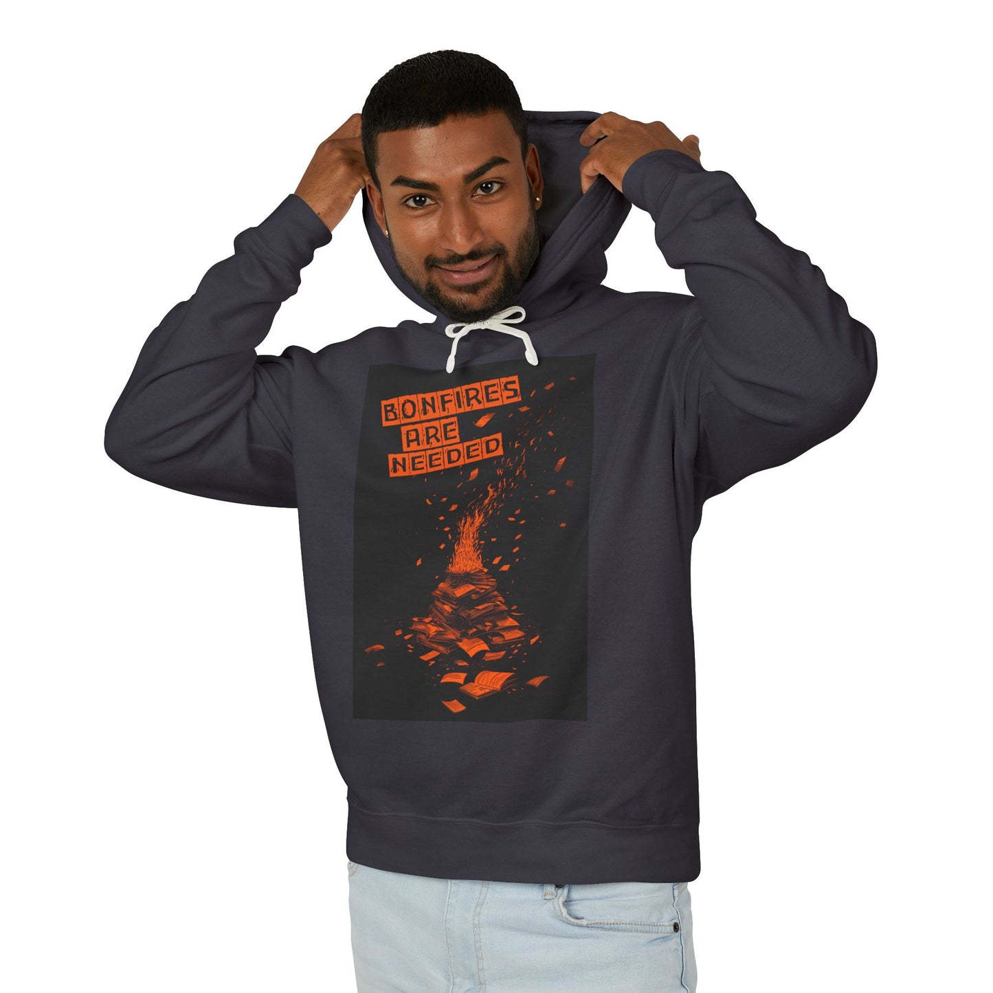 Bonfires Are Needed Unisex Hoodie