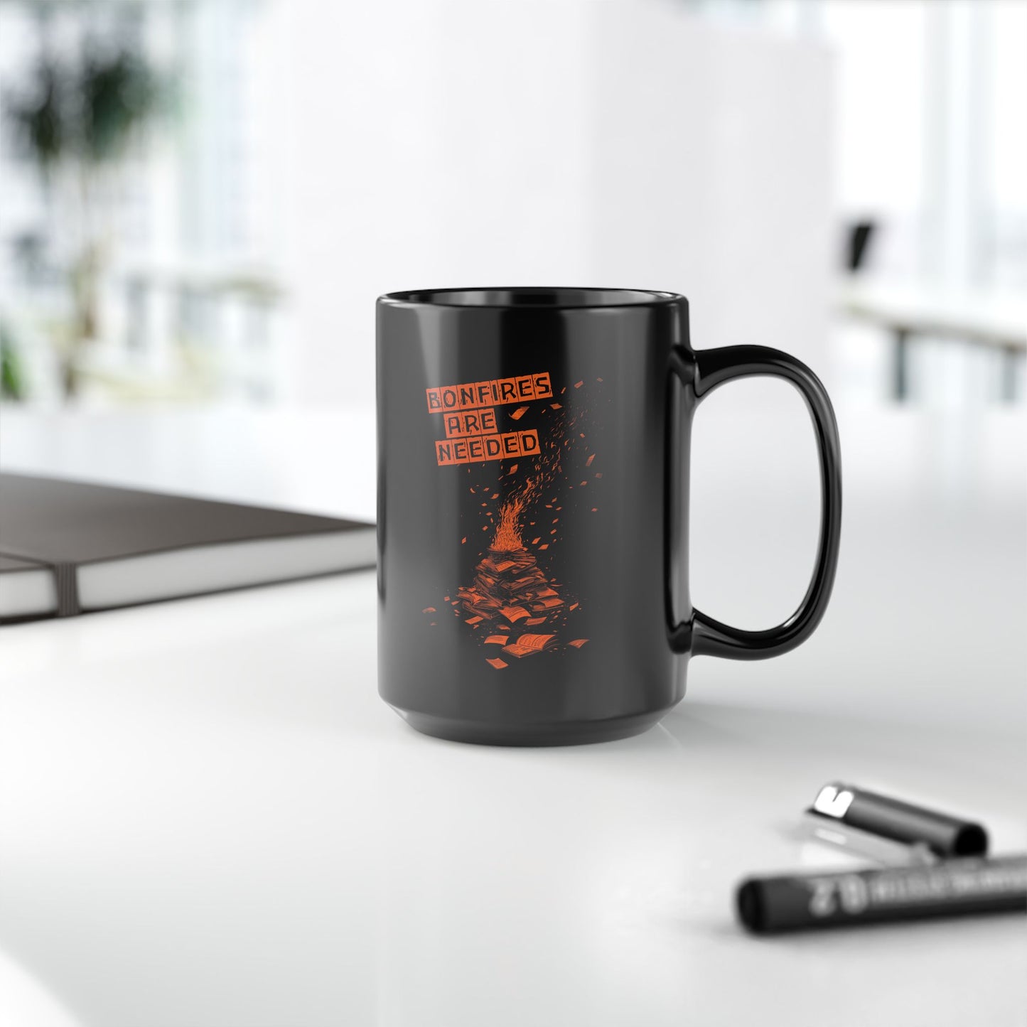 Bonfires Are Needed Black Mug