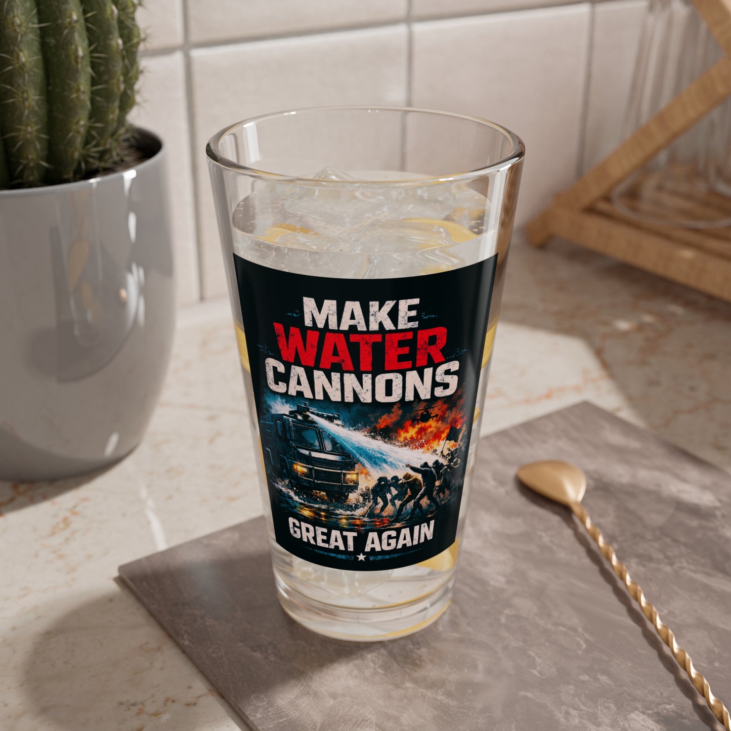 Make Water Cannons Great Again Pint Glass