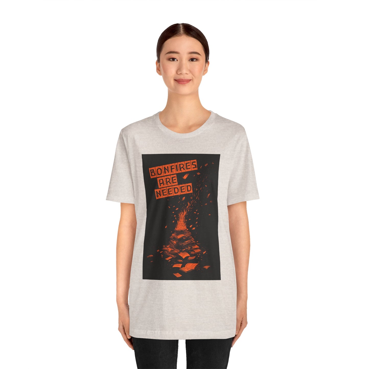 Bonfires Are Needed Unisex Tee