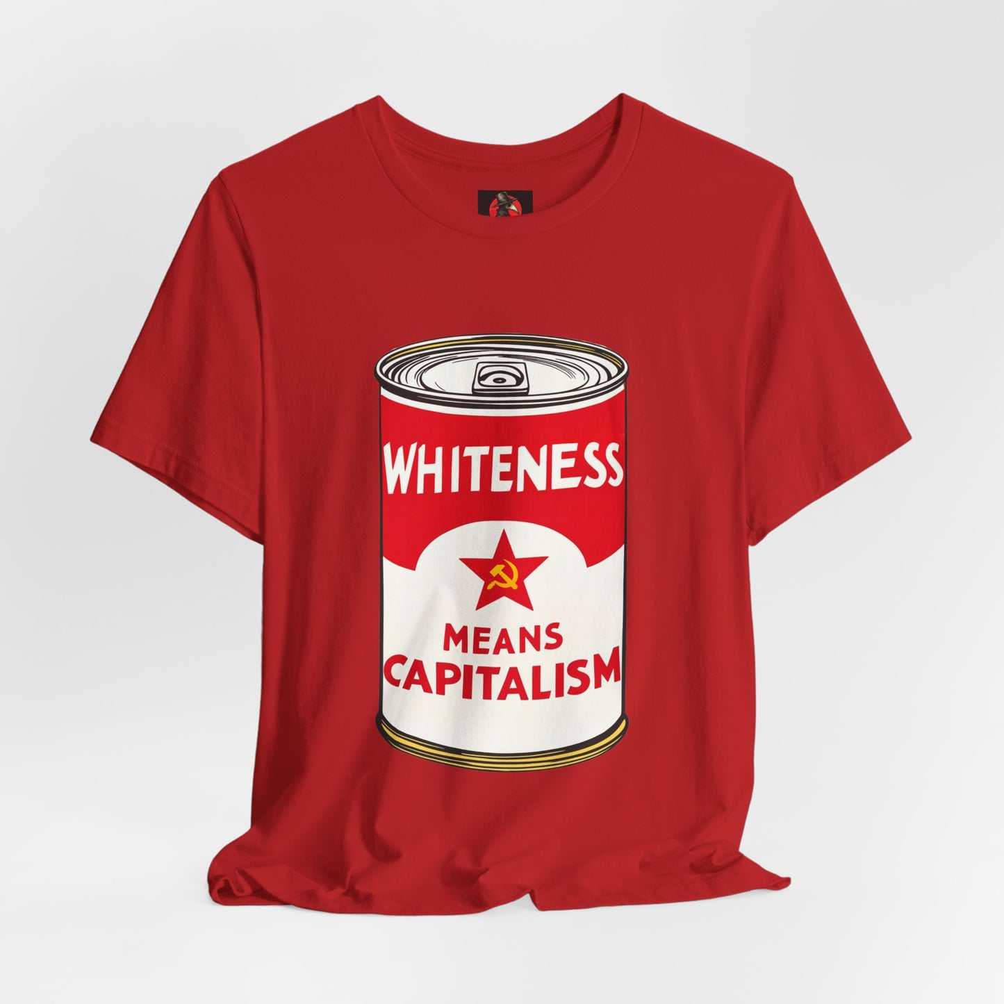 Whiteness Means Capitalism Soup Can T-Shirt