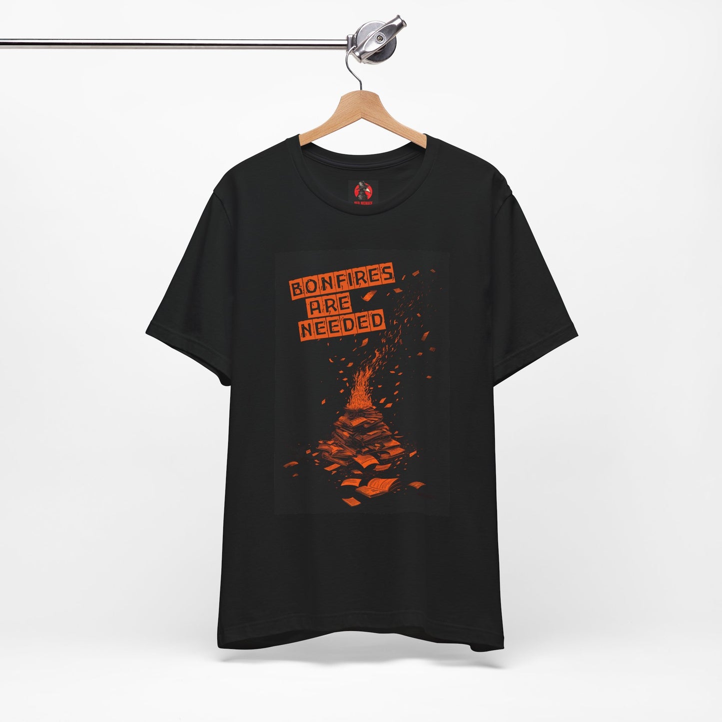 Bonfires Are Needed Unisex Tee
