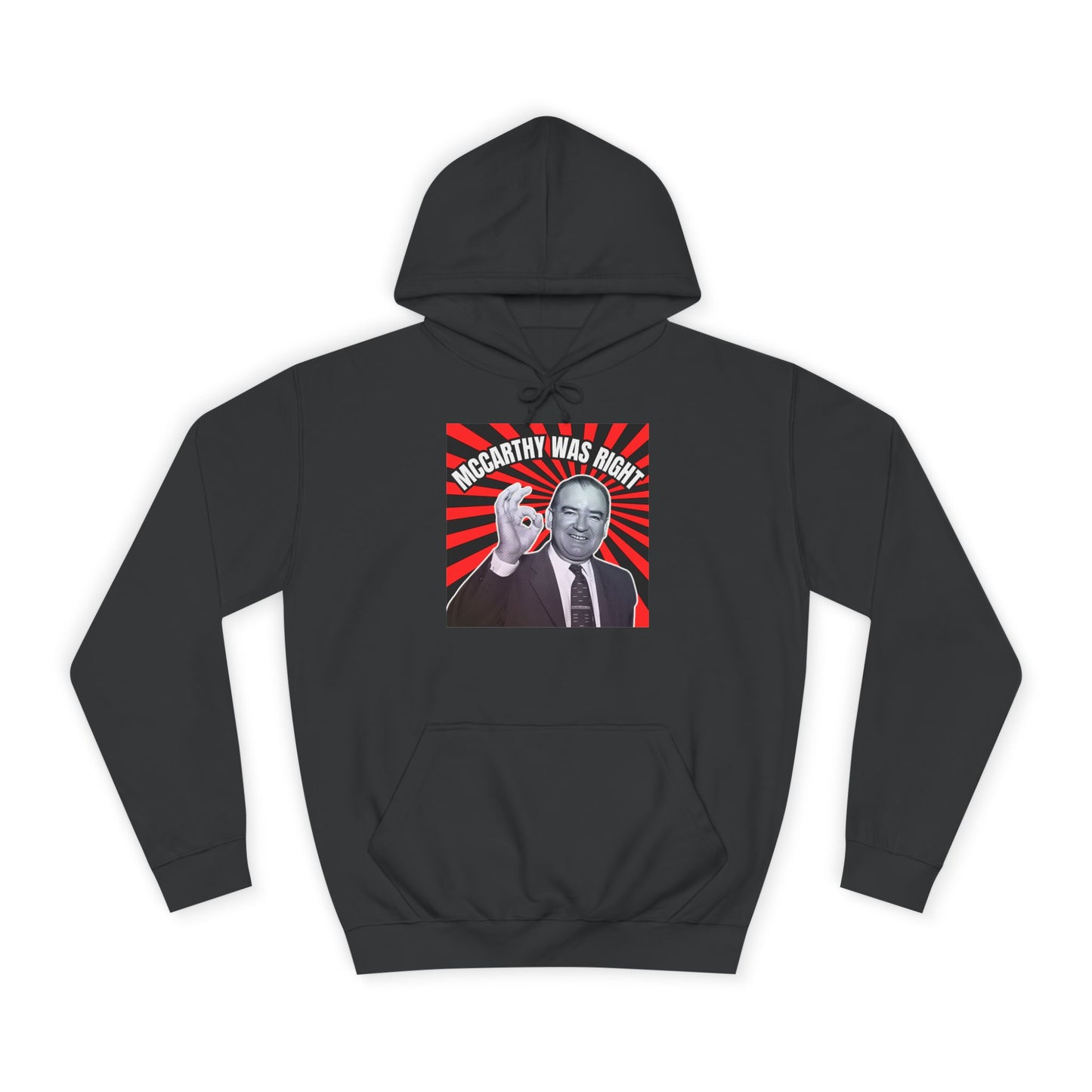 McCarthy Was Right Design 5 Unisex College Hoodie