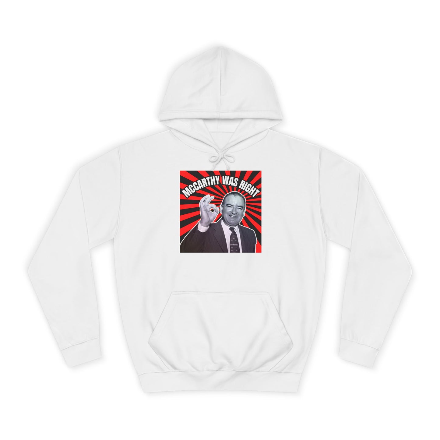 McCarthy Was Right Design 5 Unisex College Hoodie