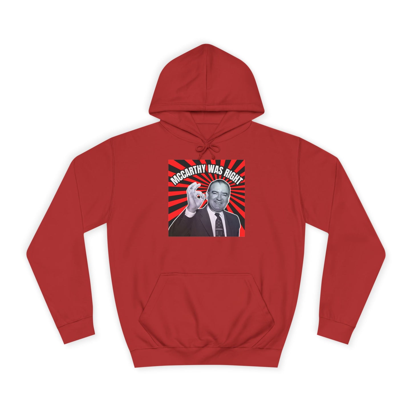 McCarthy Was Right Design 5 Unisex College Hoodie