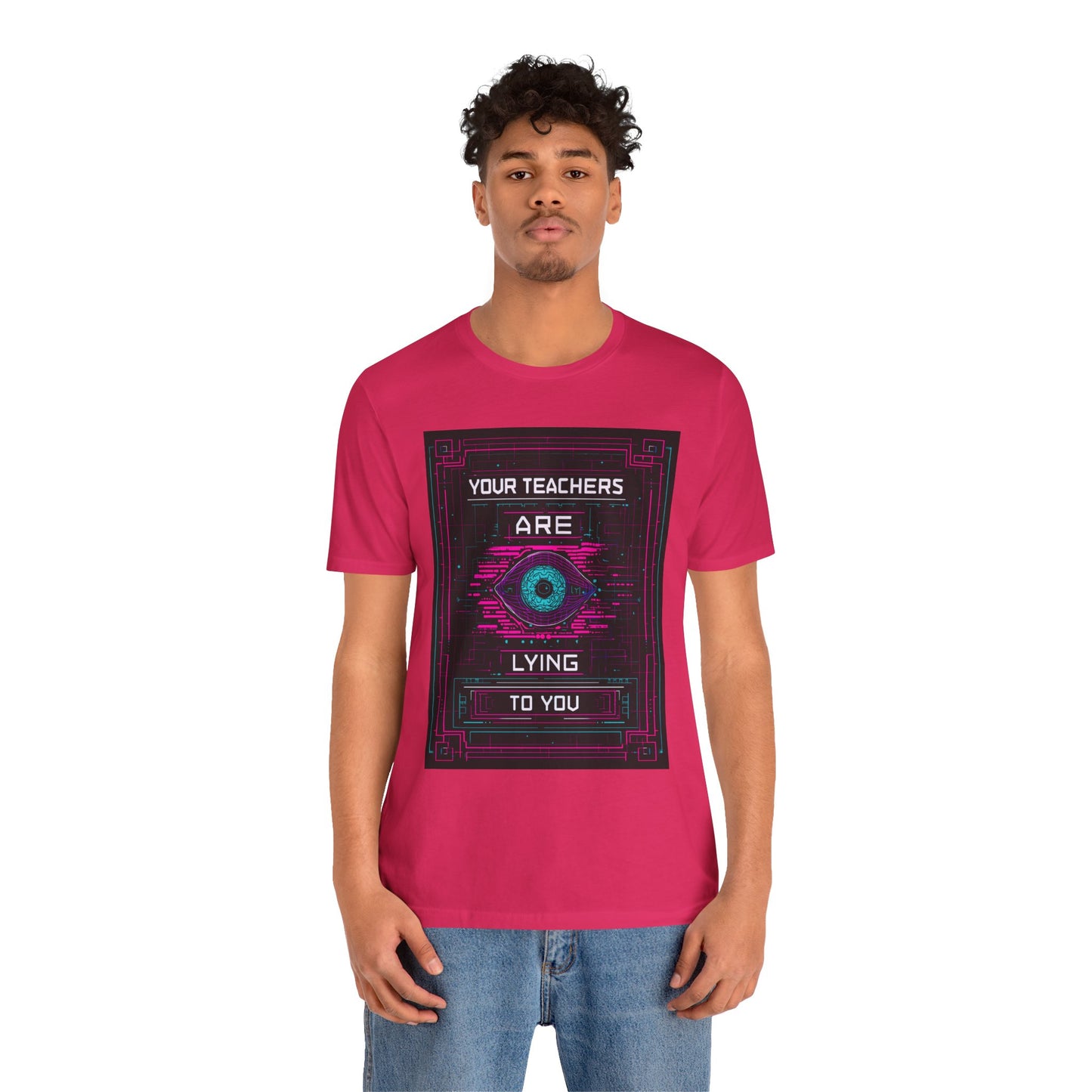 Your Teachers Are Lying To You Unisex Jersey Tee