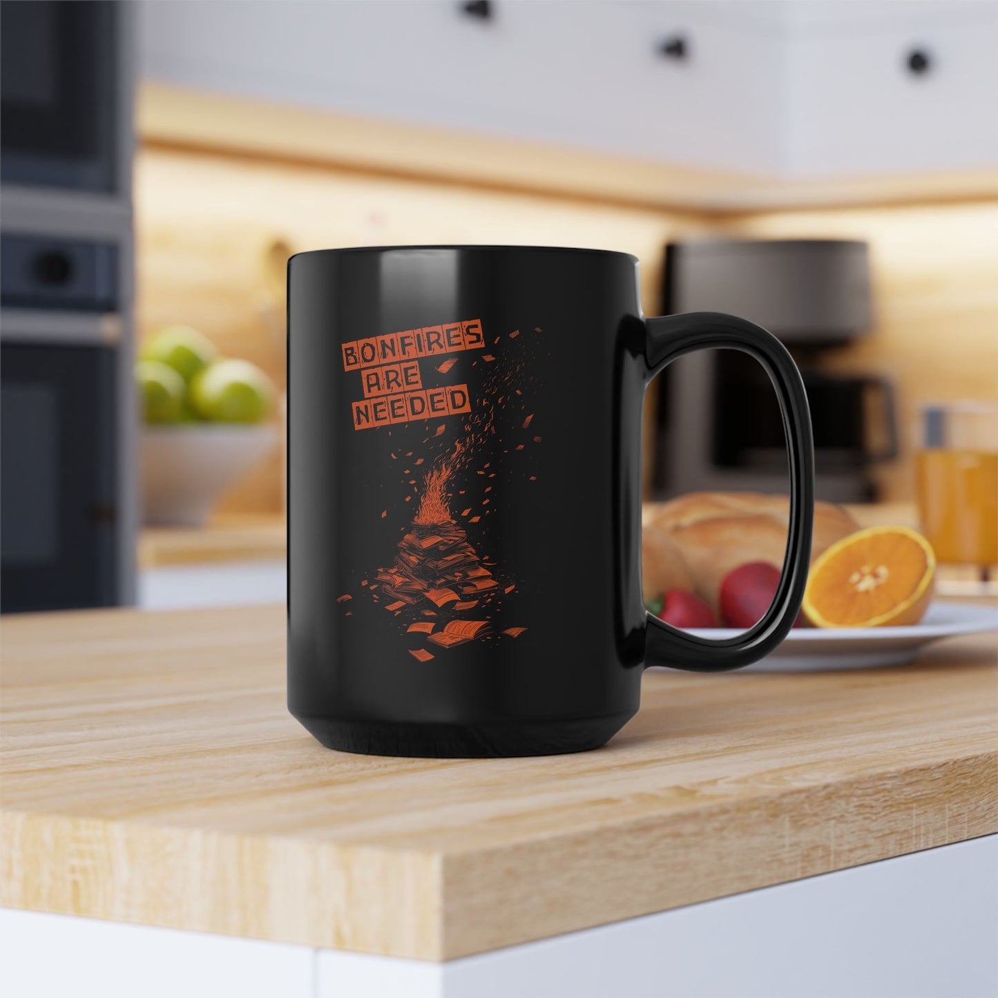 Bonfires Are Needed Black Mug
