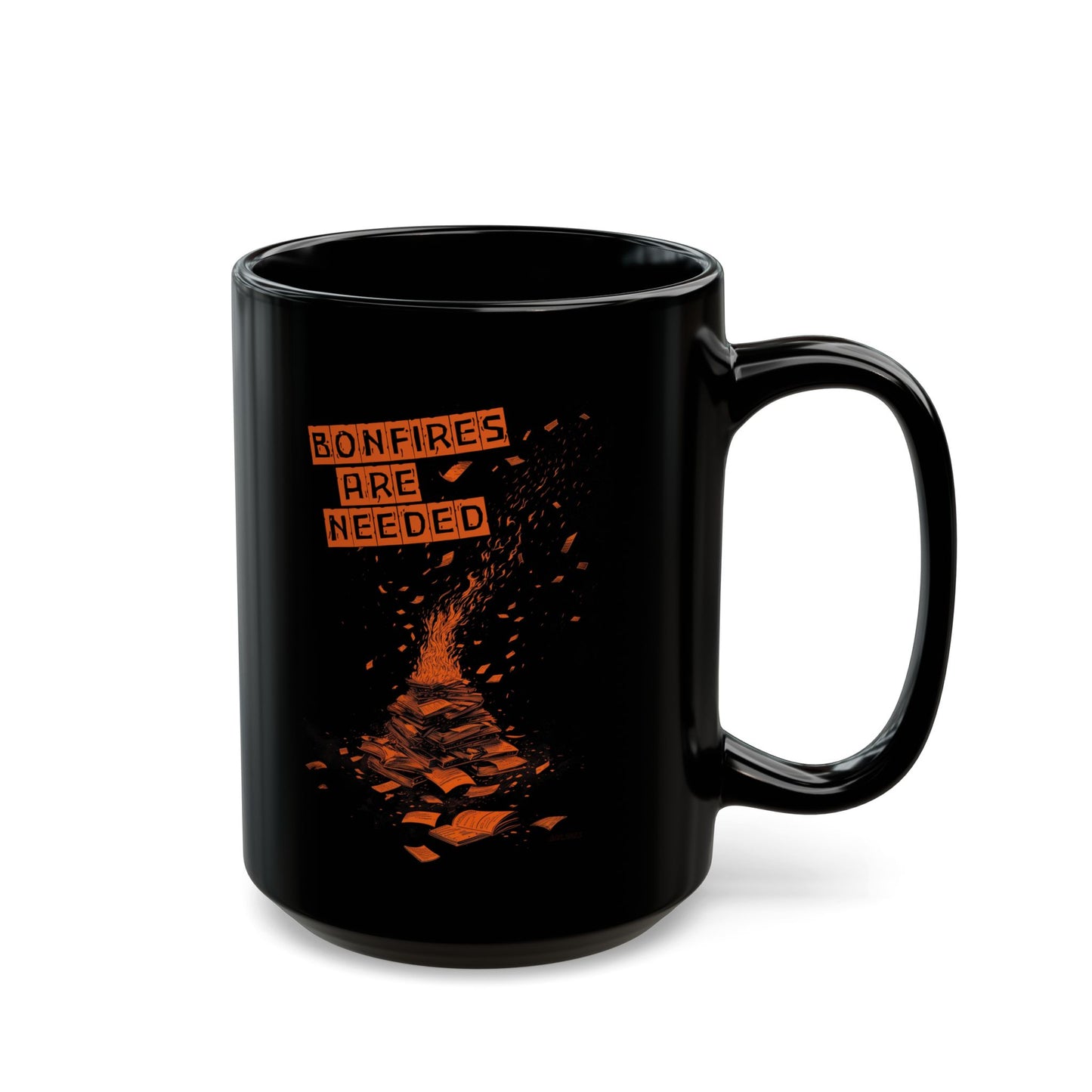 Bonfires Are Needed Black Mug