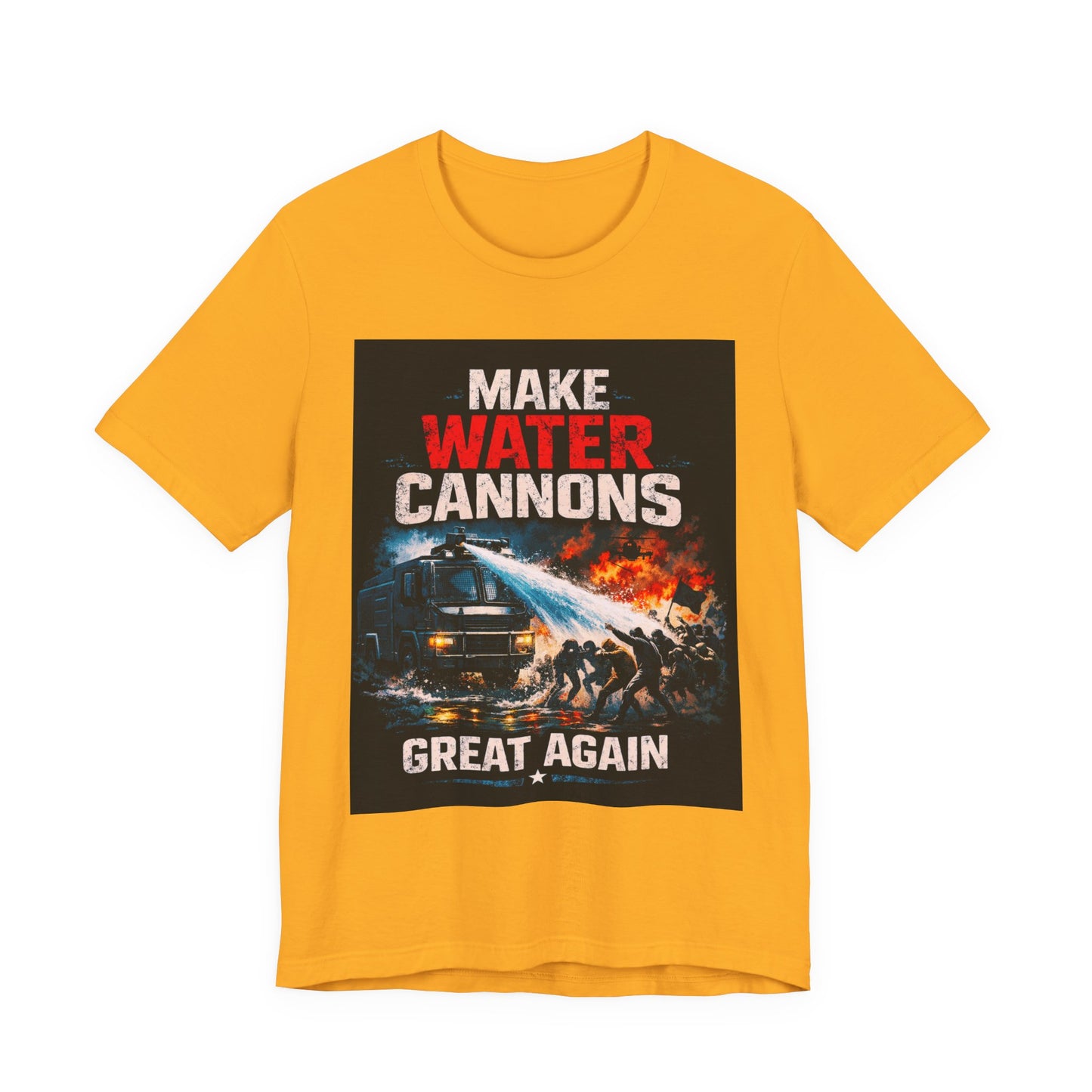 Make Water Cannons Great Again T-Shirt