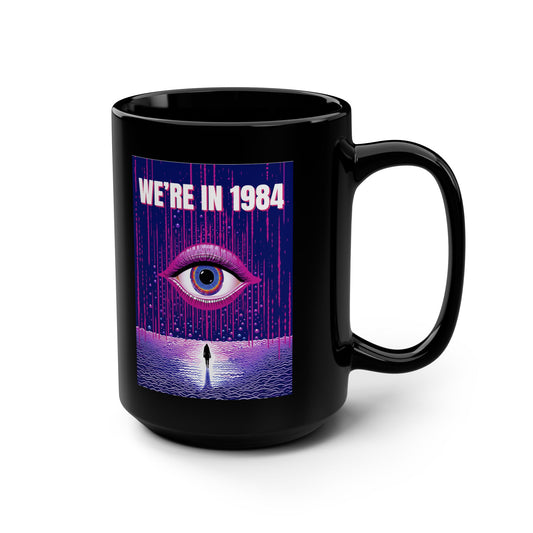 We're In 1984 Mug