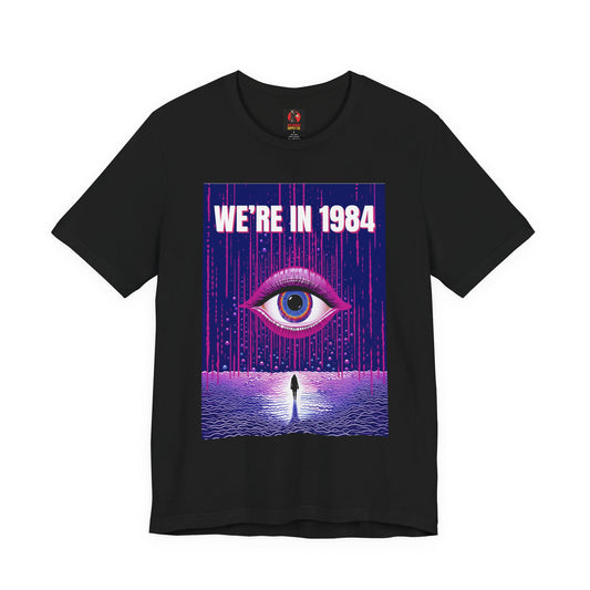 We're In 1984 T-Shirt