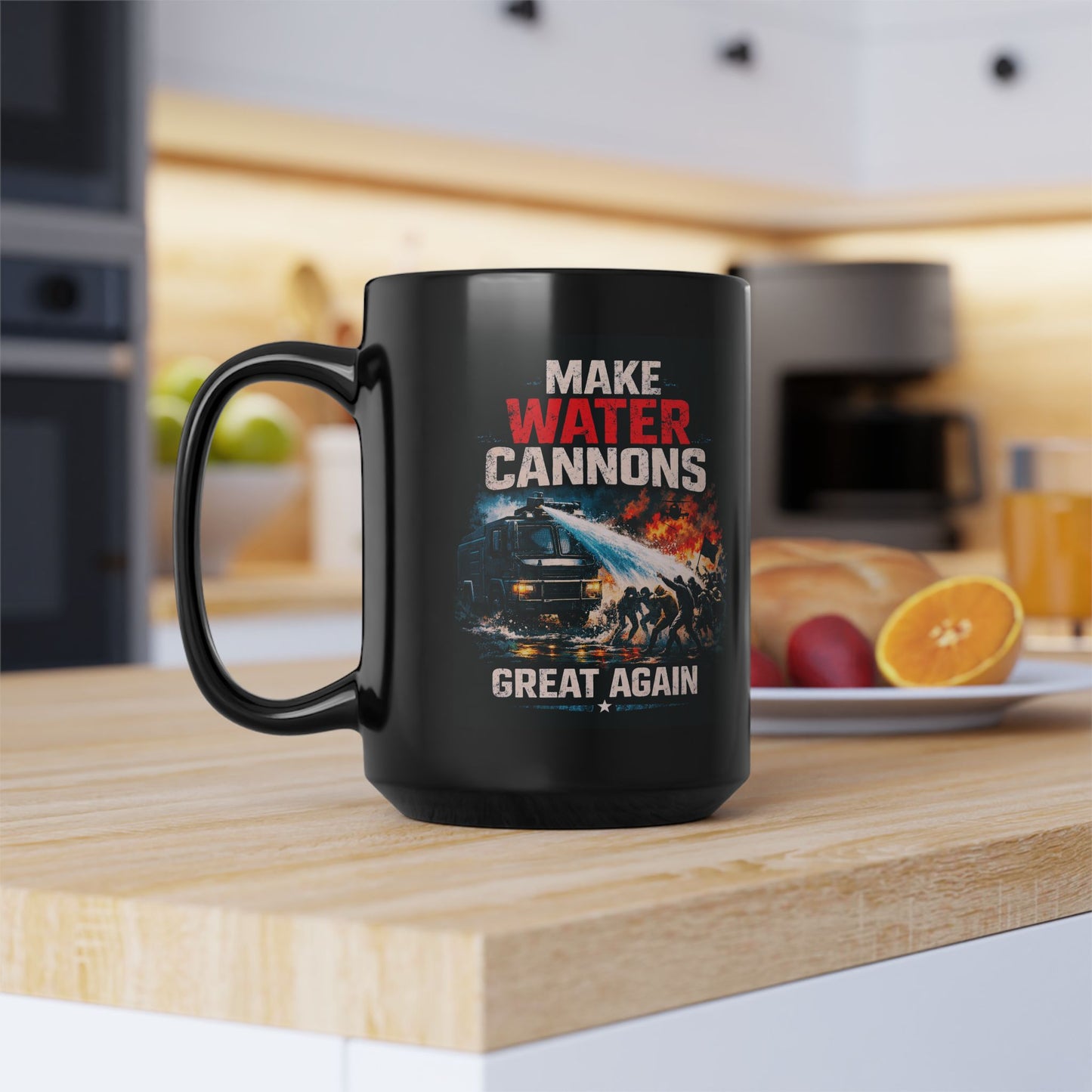 Make Water Cannons Great Again Mug — 15oz Black Ceramic