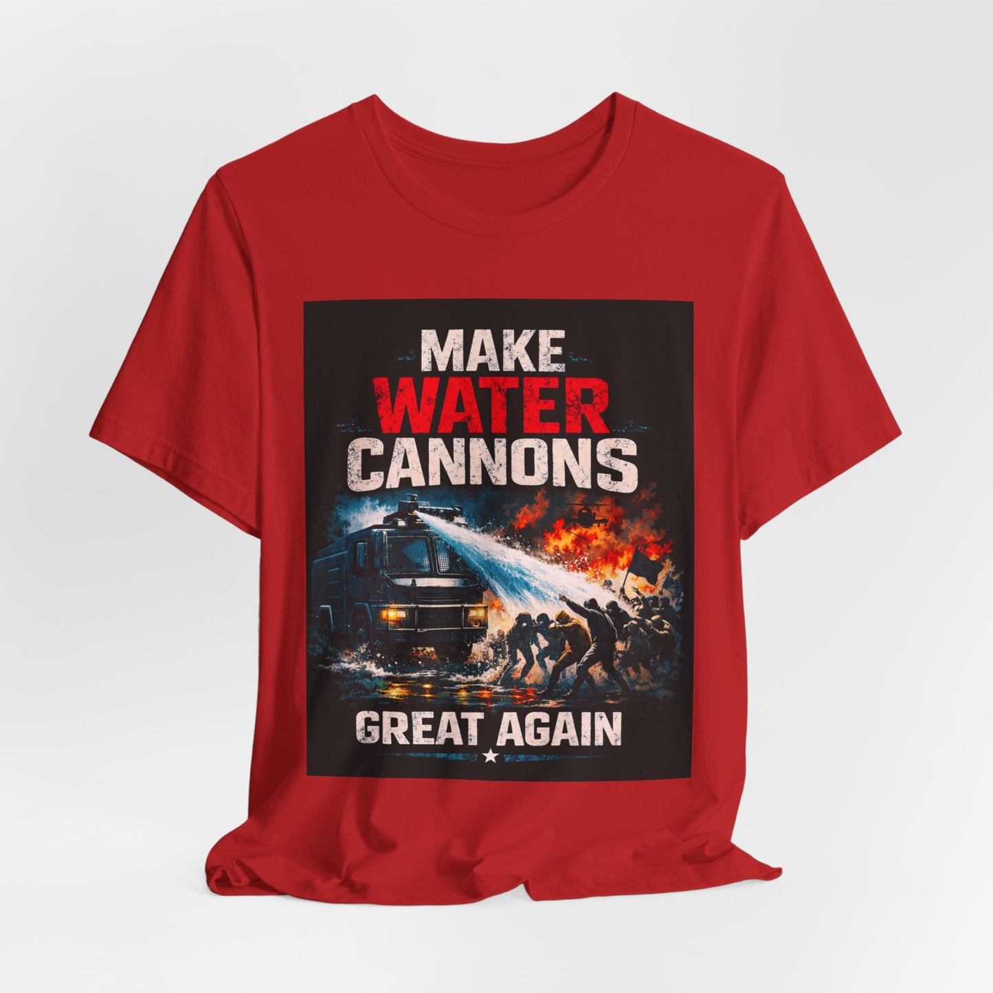 Make Water Cannons Great Again T-Shirt
