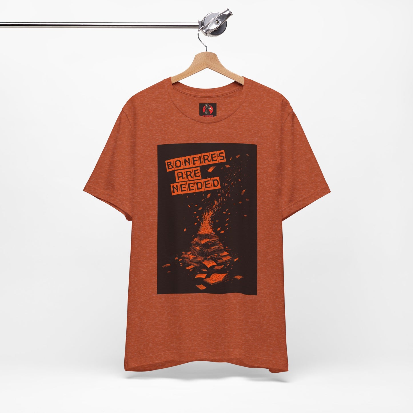 Bonfires Are Needed Unisex Tee