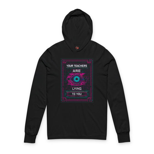 Your Teachers Are Lying Unisex Hooded Tee