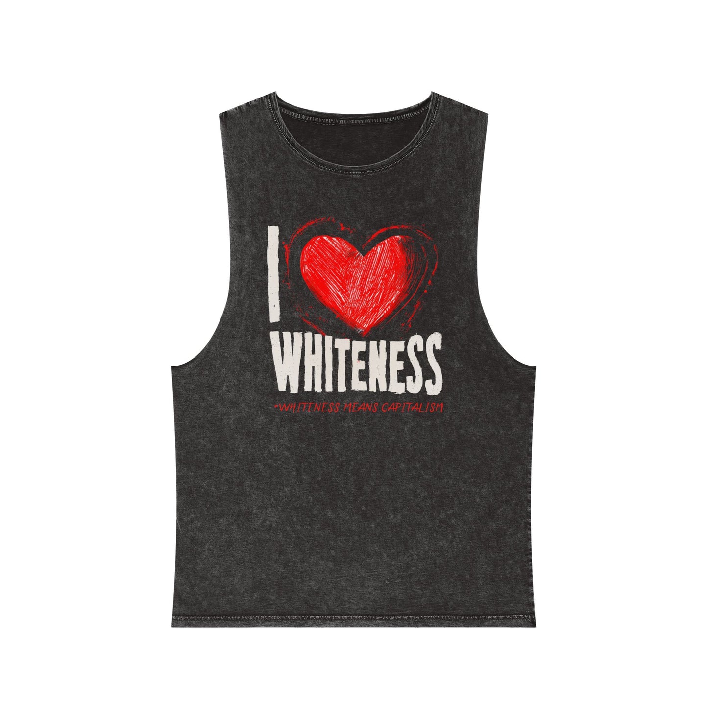I Love Whitness (Whiteness Means Capitalism) Tank Top