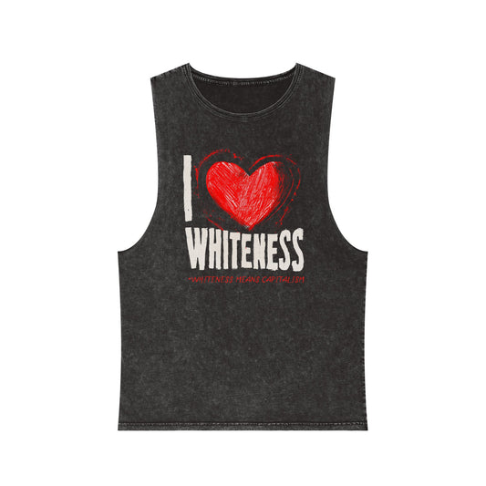 I Love Whitness (Whiteness Means Capitalism) Tank Top