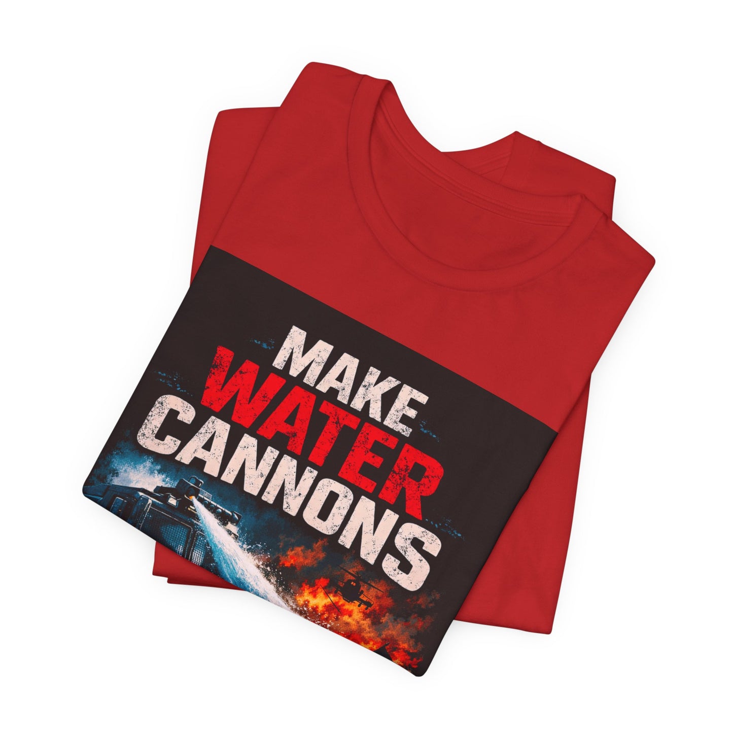 Make Water Cannons Great Again T-Shirt