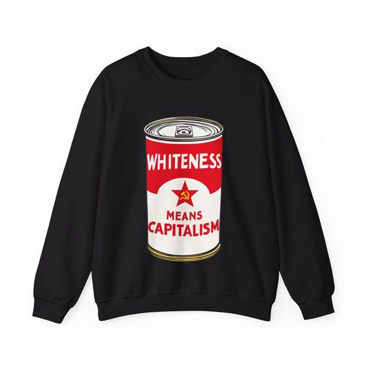 Whiteness Means Capitalism Soup Can Unisex Heavy Blend™ Crewneck Sweatshirt