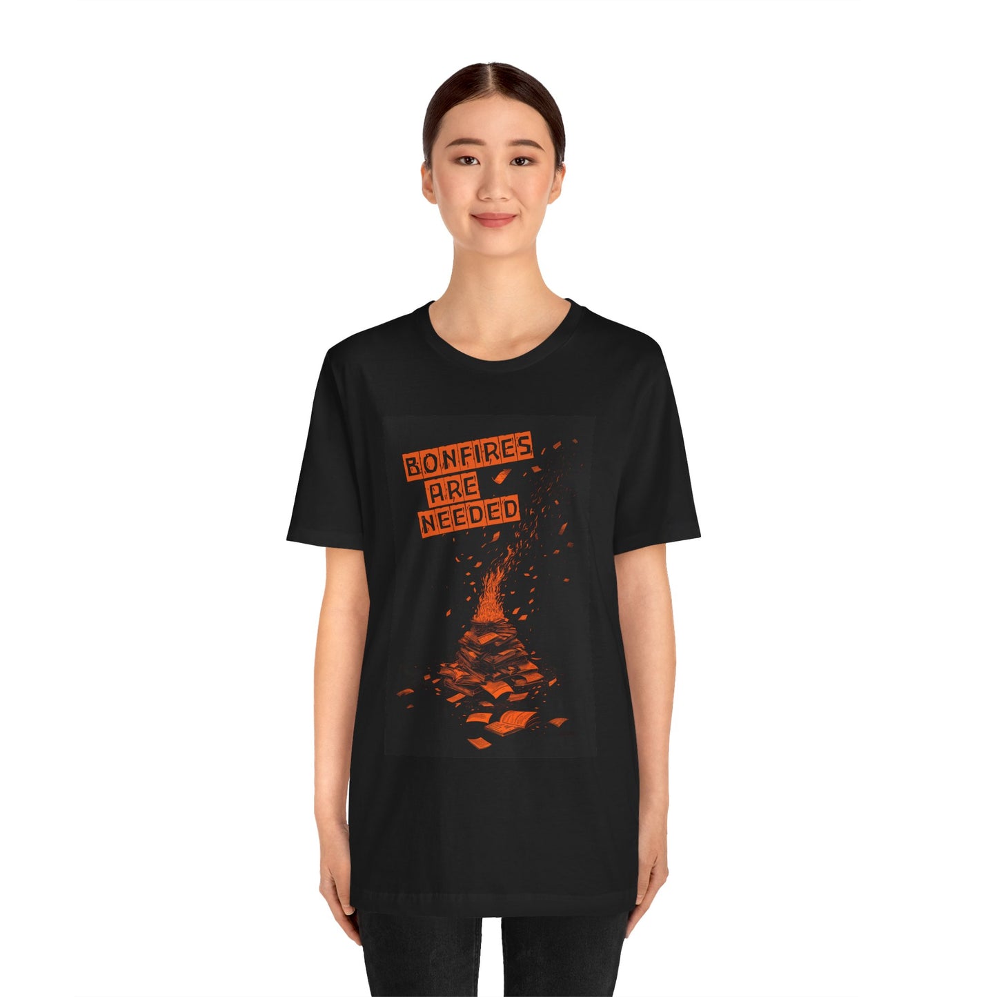 Bonfires Are Needed Unisex Tee
