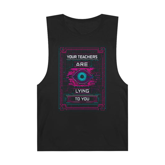 Your Teachers Are Lying To You Unisex Tank Top