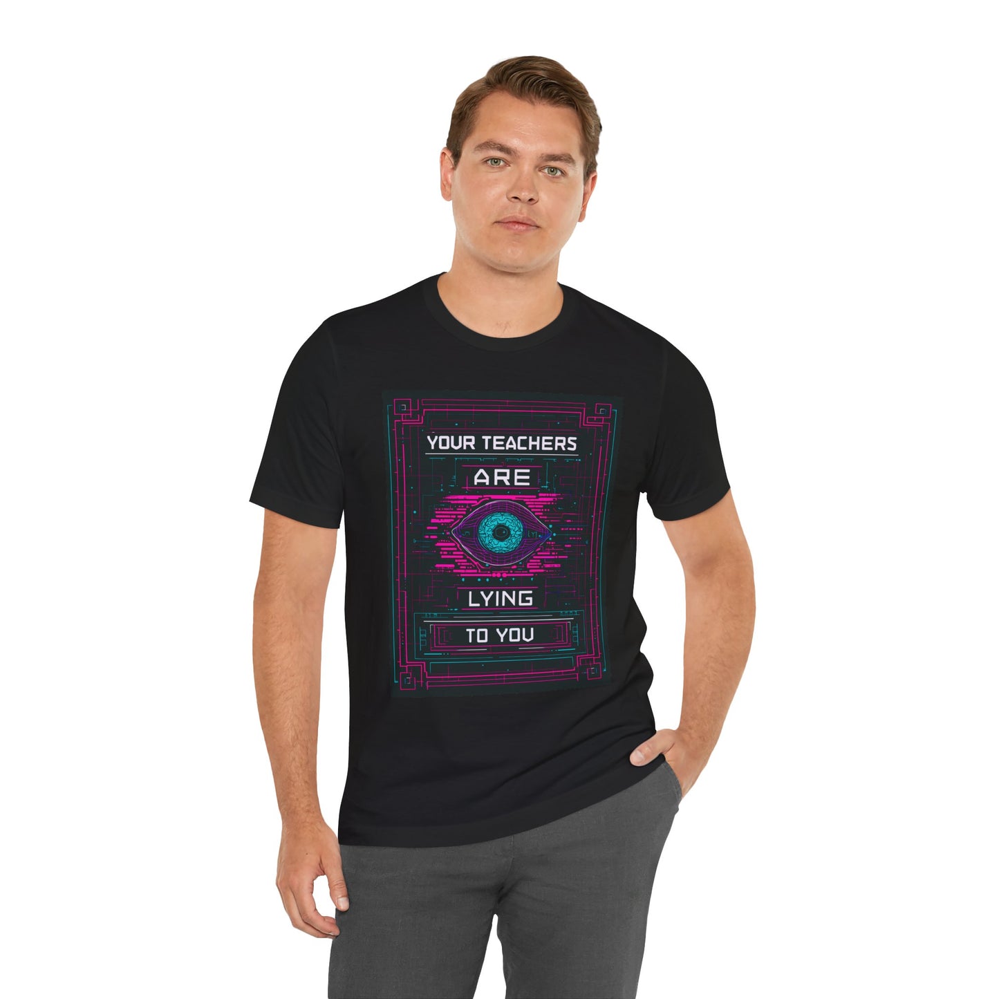 Your Teachers Are Lying To You Unisex Jersey Tee