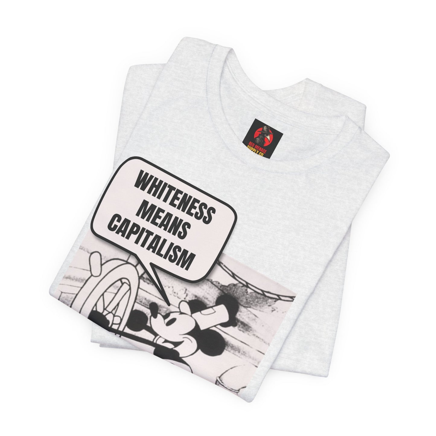 Mickey Says Whiteness Means Capitalism T-Shirt