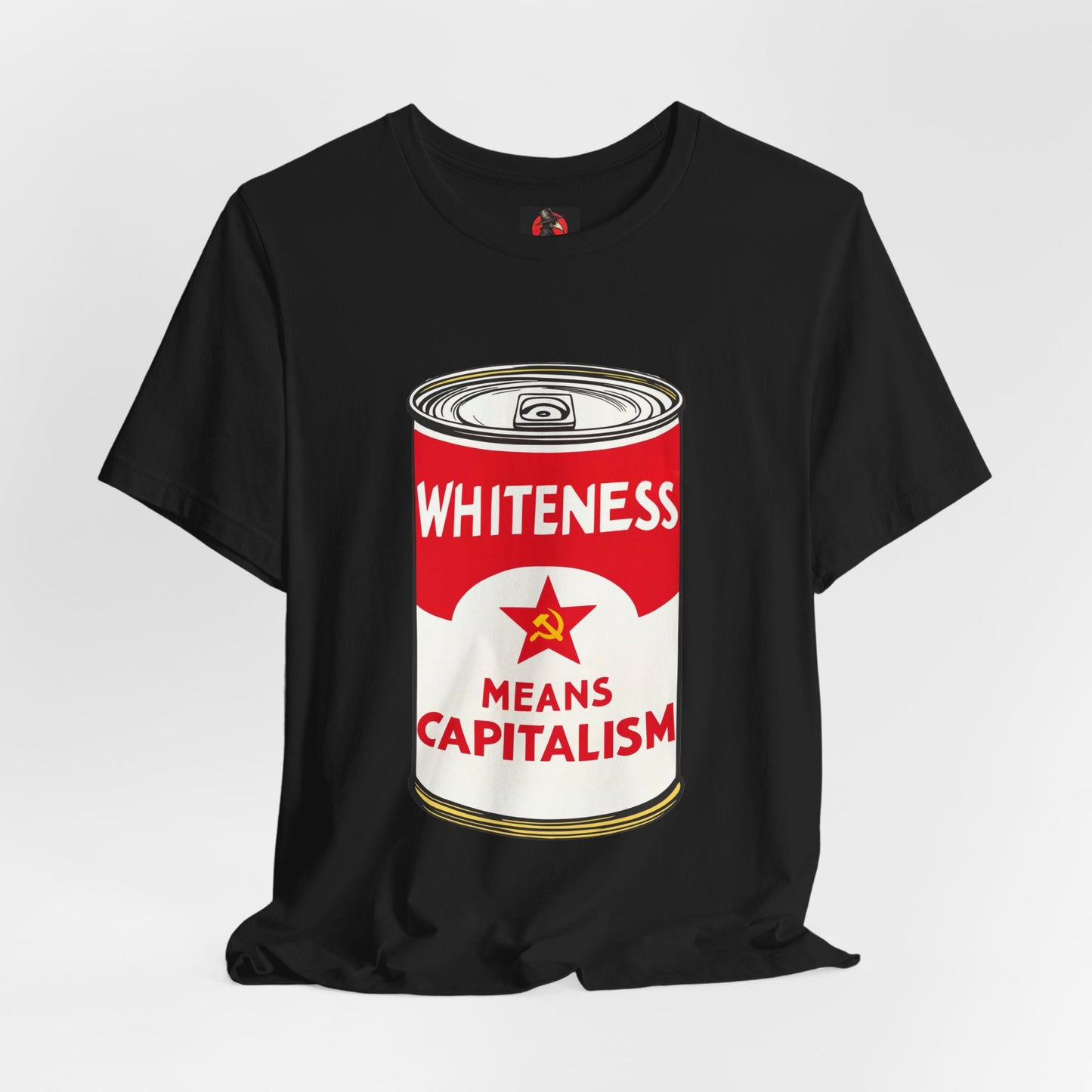 Whiteness Means Capitalism Soup Can T-Shirt