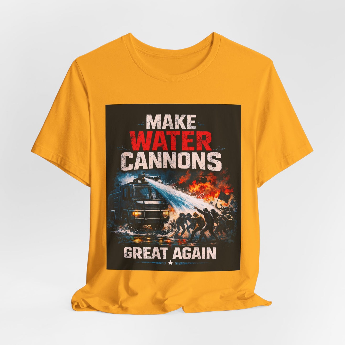 Make Water Cannons Great Again T-Shirt