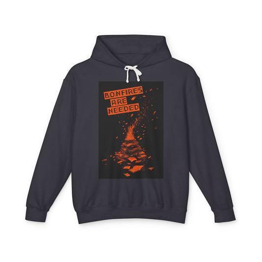 Bonfires Are Needed Unisex Hoodie