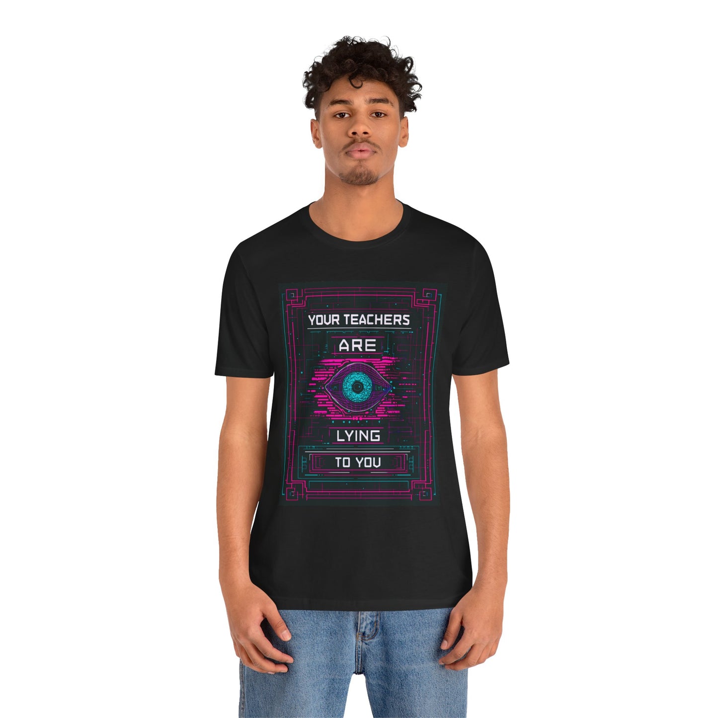 Your Teachers Are Lying To You Unisex Jersey Tee