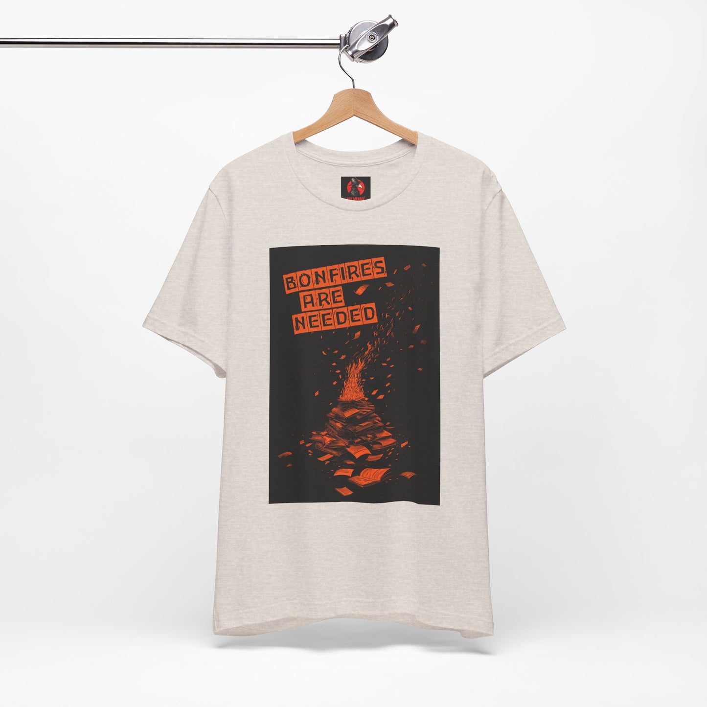 Bonfires Are Needed Unisex Tee