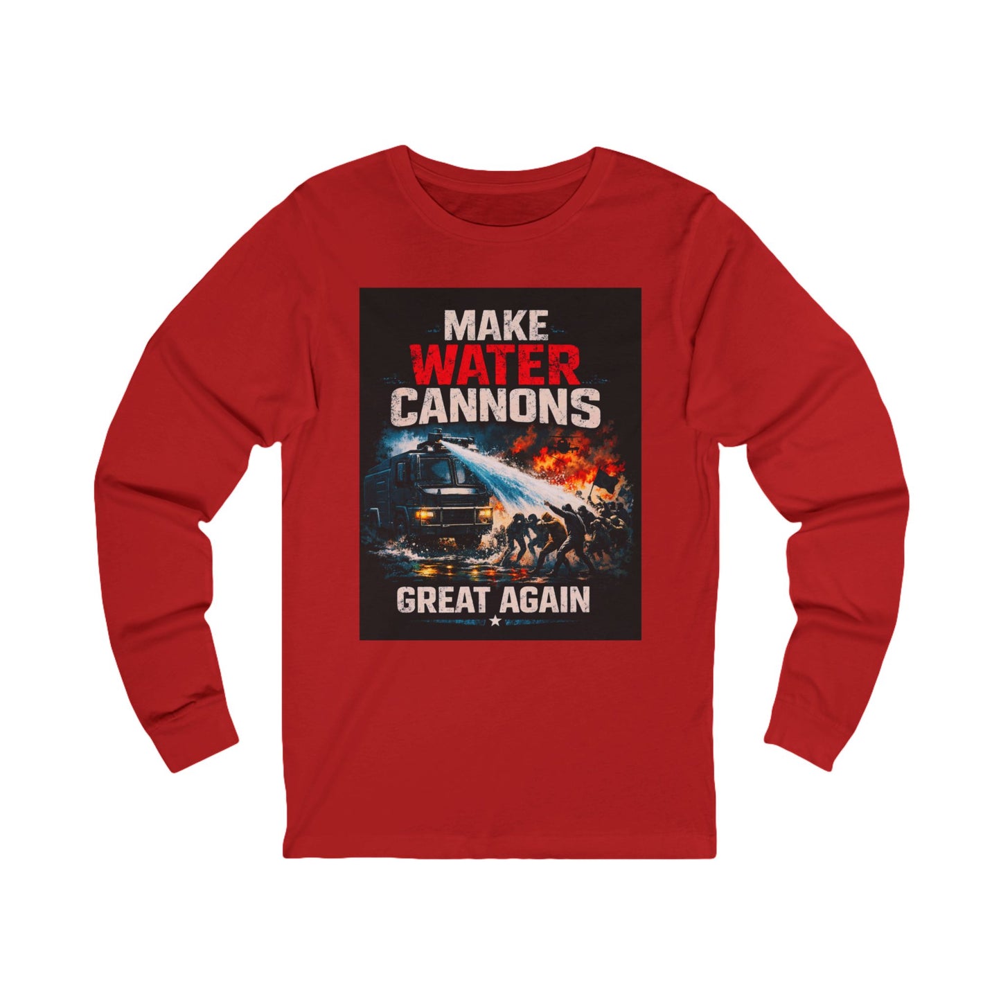 Make Water Cannons Great Again Long Sleeve Tee